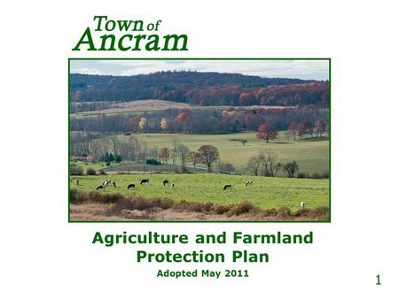 Agriculture and Farmland Protection Plan Adopted May 2011 1.