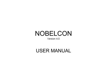 NOBELCON Version 4.0 USER MANUAL. Get started Obtain Excel spreadsheet with coordinates. Open spreadsheet in Excel. If there are multiple sets of coordinates.