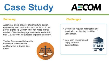 Case Study SummaryChallenges Aecom is a global provider of architecture, design, engineering, and construction services for public and private clients.