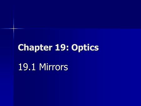 Chapter 19: Optics 19.1 Mirrors.
