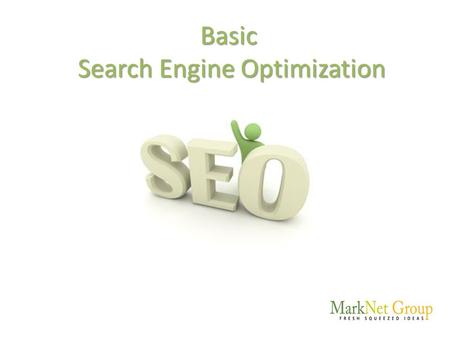 Basic Search Engine Optimization. What is SEO?  SEO is an abbreviation for search engine optimization.
