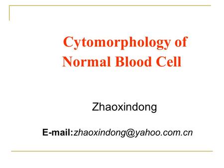 Cytomorphology of Normal Blood Cell Zhaoxindong