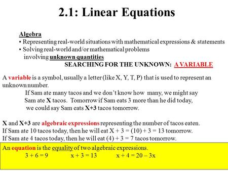 2.1: Linear Equations Algebra Representing real-world situations with mathematical expressions & statements Solving real-world and/or mathematical problems.