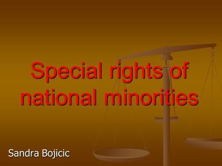 Special rights of national minorities Sandra Bojicic.