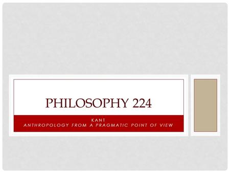 KANT ANTHROPOLOGY FROM A PRAGMATIC POINT OF VIEW PHILOSOPHY 224.