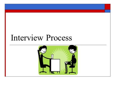 Interview Process. Pre-Interview  Research Company  Letters  Portfolio.