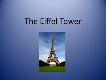 The Eiffel Tower. What is the Eiffel Tower and where is it located?