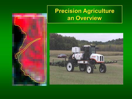 Precision Agriculture an Overview. Need for Precision Agriculture (1) l In 1970, 190,500,000 ha classified as arable and permanent cropland in the USA.