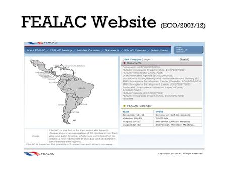 FEALAC Website (ECO/2007/12). FEALACMeetings FEALAC Meetings This is a chart of FEALAC Meetings at all levels. If you click each icon, you will see a.