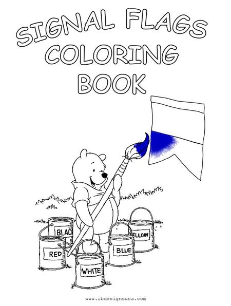 Www.ibdesignsusa.com. Helpful Hints Signal flags use 5 colors. However: Only 4 colors are needed to color these signal flags. The WHITE color can be the.
