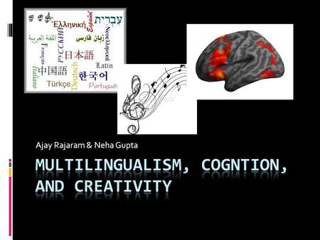 Ajay Rajaram & Neha Gupta. AIM AND MOTIVATION  Cognitive Science, Creativity and Design and Cognition, and an interest in Natural Language fueled the.