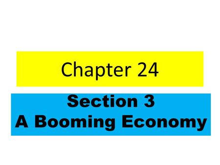 Chapter 24 Section 3 A Booming Economy. Key Terms * recession- an economic downturn *GNP – Gross National Product Total value of all goods & services.