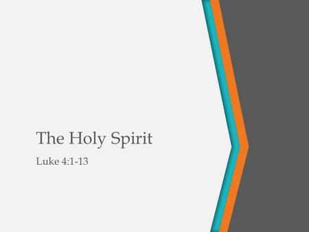 The Holy Spirit Luke 4:1-13. Outline What is the Holy Spirit? Example 1: God's Power in Creation Example 2: God's Power to Raise the Dead Example 3: Apostles.