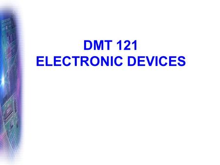 DMT 121 ELECTRONIC DEVICES.
