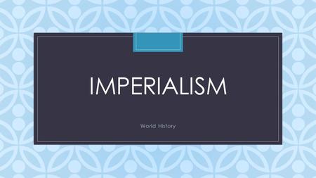 C IMPERIALISM World History. Stinger 1.What vocabulary do you need to know to understand the map? 2.What is the Purpose of the map? 3.What information.