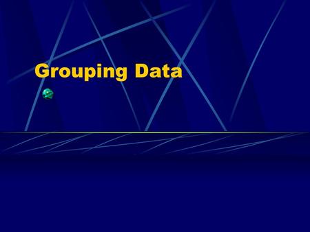 Grouping Data. GROUP BY clause Groups results by column name used with aggregate functions must come first when used with ORDER BY.