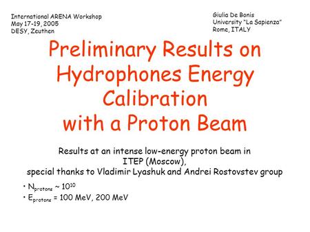 Preliminary Results on Hydrophones Energy Calibration with a Proton Beam Results at an intense low-energy proton beam in ITEP (Moscow), special thanks.