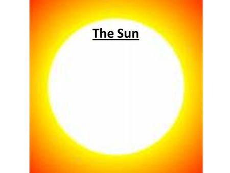 The Sun. The Sun is our most important star because: – Provides energy for plants and animals – Its gravitational pull keeps us in orbit Produces energy.