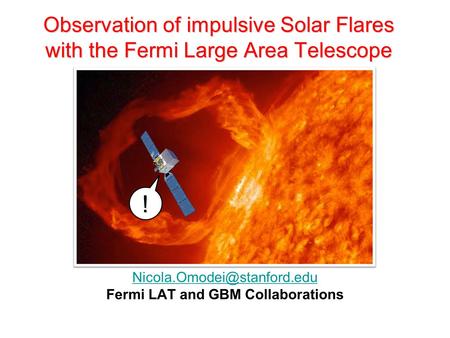 Observation of impulsive Solar Flares with the Fermi Large Area Telescope ! Fermi LAT and GBM Collaborations.