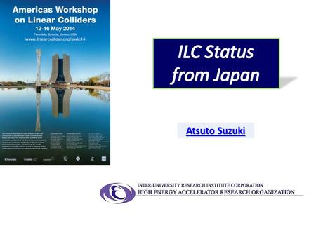 Atsuto Suzuki. 1. Toward ILC Construction : Japanese Activities 1. Toward ILC Construction : Japanese Activities.