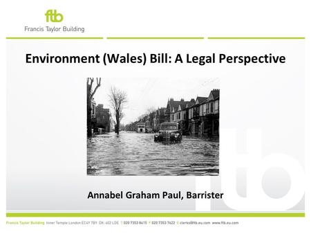 Environment (Wales) Bill: A Legal Perspective Annabel Graham Paul, Barrister.