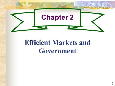 1 Efficient Markets and Government Chapter 2. 2 Positive and Normative Economics Positive Economics explains “what is,” without making judgments about.