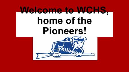 Welcome to WCHS, home of the Pioneers!. What is the ACT? The ACT is a standardized multiple-choice exam that tests your knowledge and abilities in English,