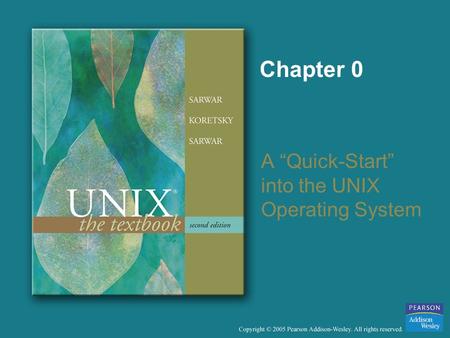 Chapter 0 A “Quick-Start” into the UNIX Operating System.