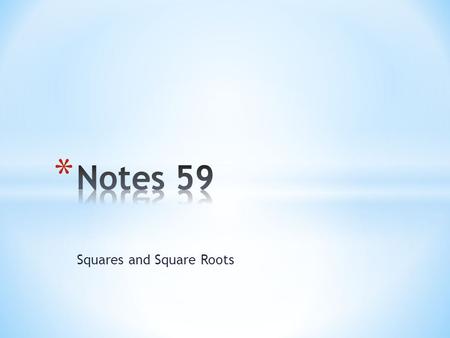 Squares and Square Roots. Vocabulary Square root- A number that when multiplied by itself forms a product. Principal square root- the nonnegative square.