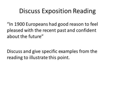 Discuss Exposition Reading “In 1900 Europeans had good reason to feel pleased with the recent past and confident about the future” Discuss and give specific.