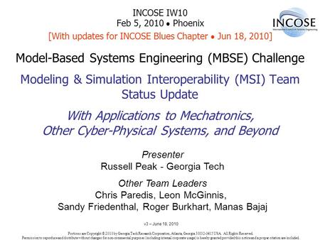 INCOSE IW10 Feb 5, 2010  Phoenix [With updates for INCOSE Blues Chapter  Jun 18, 2010] Model-Based Systems Engineering (MBSE) Challenge Modeling &