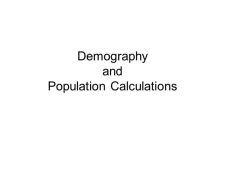 Demography and Population Calculations