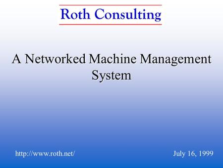 A Networked Machine Management System  16, 1999.