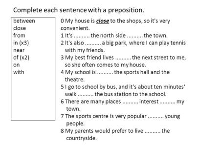 Complete each sentence with a preposition.