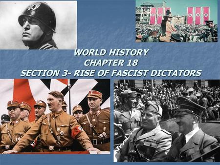 WORLD HISTORY CHAPTER 18 SECTION 3- RISE OF FASCIST DICTATORS.