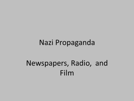 Newspapers, Radio, and Film