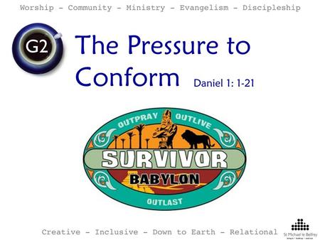 The Pressure to Conform Daniel 1: 1-21. Boney M Abba Adam and the Ants Psalm 137:1-6.