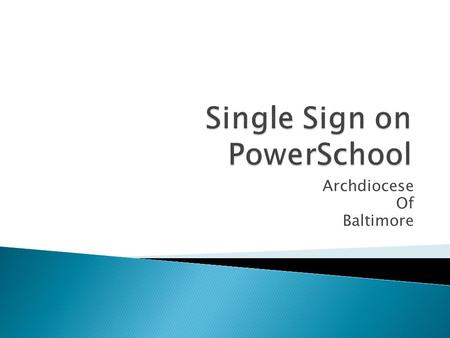 Archdiocese Of Baltimore.  Single Parent Sign On has been created in PowerSchool  Parents are able to link to their multiple students  Parents are.