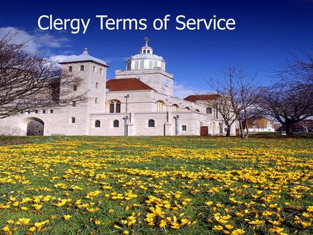Clergy Terms of Service. BISHOP’S TRAINING DAY FOR CLERGY An opportunity to hear about and ask questions on the new Clergy Terms of Service legislation.