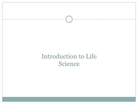 Introduction to Life Science. What is science? ___________– systematic study of natural events and conditions Scientists observe, investigate, and measure.