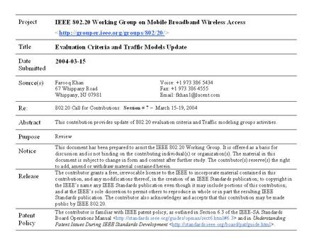 802.20 Evaluation Criteria and Traffic Models Update Farooq Khan IEEE 802.20 Plenary Meeting Orlando, FL, USA March 15-19, 2004.