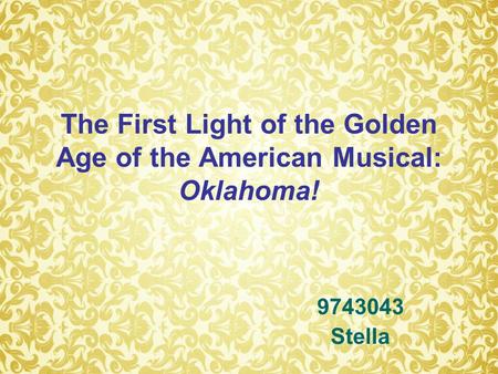 The First Light of the Golden Age of the American Musical: Oklahoma! 9743043 Stella.
