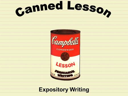 Expository Writing. Step 1: Read the prompt carefully before you begin. Writing Situation: How could you live a happier life? Directions for Writing: