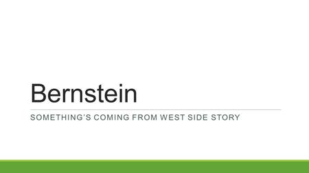 Bernstein SOMETHING’S COMING FROM WEST SIDE STORY.