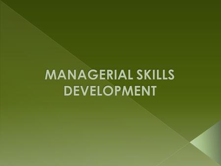 According to flippo “ Managerial development includes the processes by which Managers and executives acquire not only skills and competency in their present.