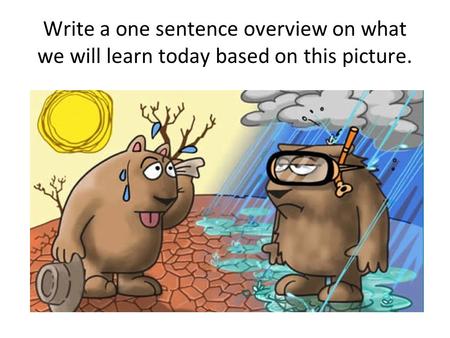 Write a one sentence overview on what we will learn today based on this picture.