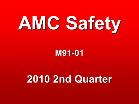 AMC Safety M91-01 2010 2nd Quarter. So what's happening in 2010? It appears that we are on track in 2010 to further reduce our lost time injuries, total.