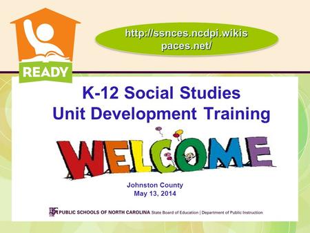 K-12 Social Studies Unit Development Training Johnston County May 13, 2014  paces.net/