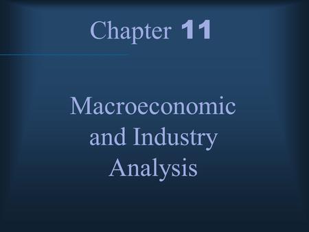 Chapter 11 Macroeconomic and Industry Analysis. McGraw-Hill/Irwin © 2004 The McGraw-Hill Companies, Inc., All Rights Reserved. Fundamental Analysis Approach.