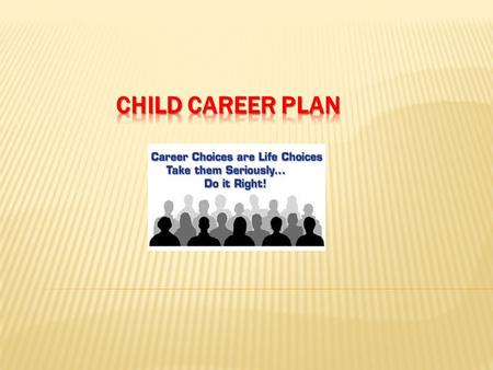 This plan is specially designed to meet the increasing educational and other needs of growing children It provides the risk cover on the life of child.
